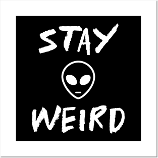 Funny Alien Stay Weird Funny Sayings Posters and Art